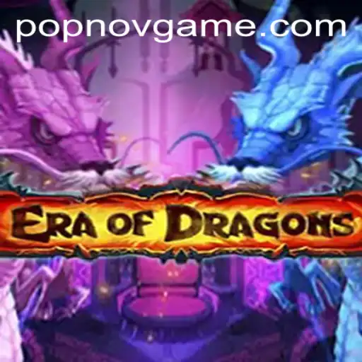 EraOfDragons: O Universo Fantástico de Popnov.com